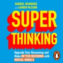 Super Thinking : Upgrade Your Reasoning and Make Better Decisions with Mental Models - eAudiobook