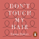 Don't Touch My Hair - eAudiobook