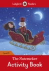 The Nutcracker Activity Book - Ladybird Readers Level 2 - Book