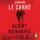 Agent Running in the Field : A BBC 2 Between the Covers Book Club Pick - Book