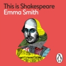 This Is Shakespeare : How to Read the World's Greatest Playwright - eAudiobook