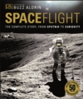 Spaceflight : The Complete Story from Sputnik to Curiosity - eBook