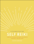 Self Reiki : Tune in to Your Life Force to Achieve Harmony and Balance - Book