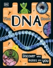 The DNA Book : Discover what makes you you - Book