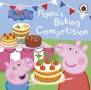 Peppa Pig: Peppa's Baking Competition - Book