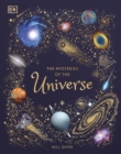 The Mysteries of the Universe : Discover the best-kept secrets of space - Book