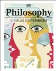 Philosophy : A Visual Encyclopedia - Book