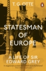 Statesman of Europe : A Life of Sir Edward Grey - eBook