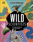 Wild Scientists : How animals and plants use science to survive - Book