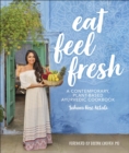 Eat Feel Fresh : A Contemporary Plant-based Ayurvedic Cookbook - eBook