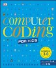 Computer Coding for Kids : A unique step-by-step visual guide, from binary code to building games - eBook