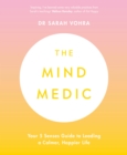 The Mind Medic : Your 5 Senses Guide to Leading a Calmer, Happier Life - Book
