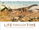 Life Through Time : The 700-Million-Year Story of Life on Earth - Book