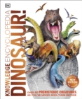 Knowledge Encyclopedia Dinosaur! : Over 60 Prehistoric Creatures as You've Never Seen Them Before - eBook