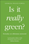 Is It Really Green? : Everyday Eco Dilemmas Answered - Book