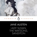 Lady Susan, the Watsons, Sanditon - eAudiobook