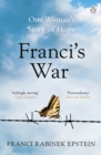 Franci's War : The incredible true story of one woman's survival of the Holocaust - Book