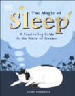 The Magic of Sleep : . . . and the Science of Dreams - Book