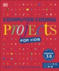 Computer Coding Projects for Kids : A unique step-by-step visual guide, from binary code to building games - eBook