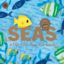 Seas: A lift-the-flap eco book - Book