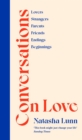 Conversations on Love : with Philippa Perry, Dolly Alderton, Roxane Gay, Stephen Grosz, Esther Perel, and many more - Book