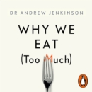 Why We Eat (Too Much) : The New Science of Appetite - eAudiobook