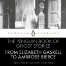 The Penguin Book of Ghost Stories : From Elizabeth Gaskell to Ambrose Bierce - eAudiobook