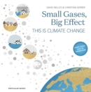 Small Gases, Big Effect : This Is Climate Change - Book