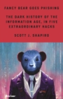 Fancy Bear Goes Phishing : The Dark History of the Information Age, in Five Extraordinary Hacks - Book