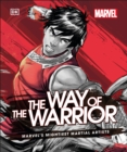 Marvel The Way of the Warrior : Marvel's Mightiest Martial Artists - Book