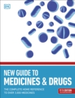 New Guide to Medicine and Drugs : The Complete Home Reference to Over 3,000 Medicines - Book