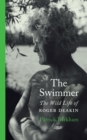 The Swimmer : The Wild Life of Roger Deakin - Book