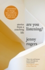 Are You Listening? : Stories from a Coaching Life - Book