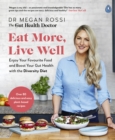 Eat More, Live Well : Enjoy Your Favourite Food and Boost Your Gut Health with The Diversity Diet. The Sunday Times Bestseller - Book
