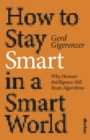 How to Stay Smart in a Smart World : Why Human Intelligence Still Beats Algorithms - Book