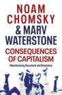 Consequences of Capitalism : Manufacturing Discontent and Resistance - eBook