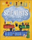 Scientists : Inspiring tales of the world's brightest scientific minds - Book