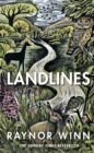 Landlines : The No 1 Sunday Times bestseller about a thousand-mile journey across Britain from the author of The Salt Path - Book