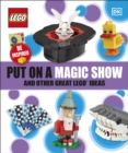 Put On A Magic Show And Other Great LEGO Ideas - Book