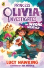 Princess Olivia Investigates: The Wrong Weather - eBook