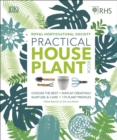 RHS Practical House Plant Book : Choose The Best, Display Creatively, Nurture and Care, 175 Plant Profiles - eBook