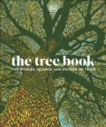 The Tree Book : The Stories, Science, and History of Trees - Book