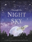 Through the Night Sky : A collection of amazing adventures under the stars - eBook