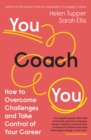 You Coach You : The No.1 Sunday Times Business Bestseller – How to Overcome Challenges and Take Control of Your Career - Book