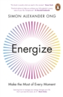 Energize : Make the Most of Every Moment - eBook