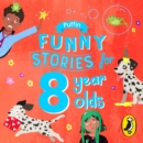 Puffin Funny Stories for 8 Year Olds - Book