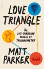 Love Triangle : The Life-changing Magic of Trigonometry - Book