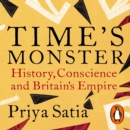 Time's Monster : History, Conscience and Britain's Empire - eAudiobook