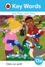 Key Words with Peter and Jane Level 12a - Clean Our Park! - Book
