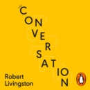 The Conversation : Shortlisted for the FT & McKinsey Business Book of the Year Award 2021 - eAudiobook